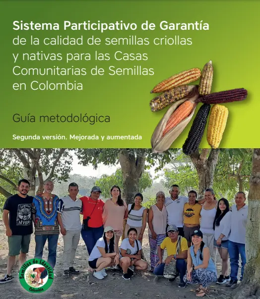 Sistema Participativo de Garantía de la calidad de semillas criollas y nativas para las Casas Comunitarias de Semillas en Colombia – Guía metodológica